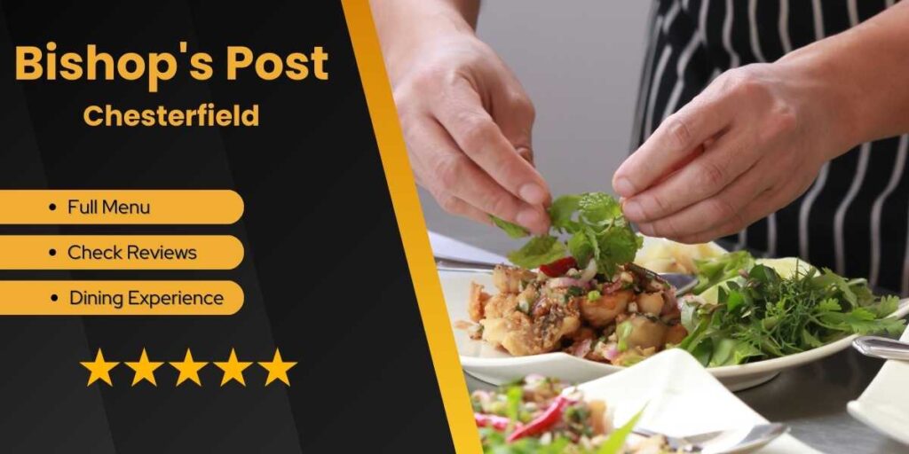 Bishop's Post, Chesterfield Menu and Dining Experience