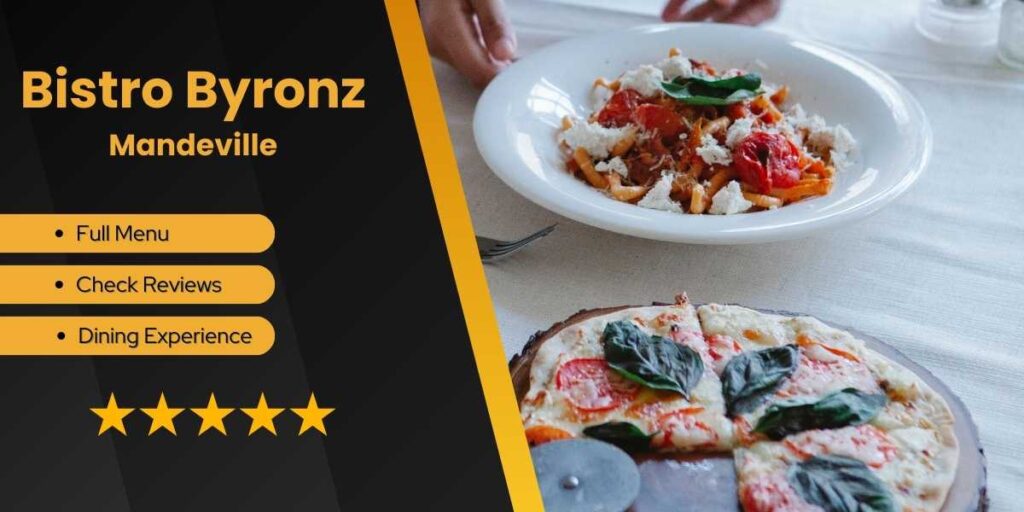 Bistro Byronz, Mandeville Menu and Dining Experience