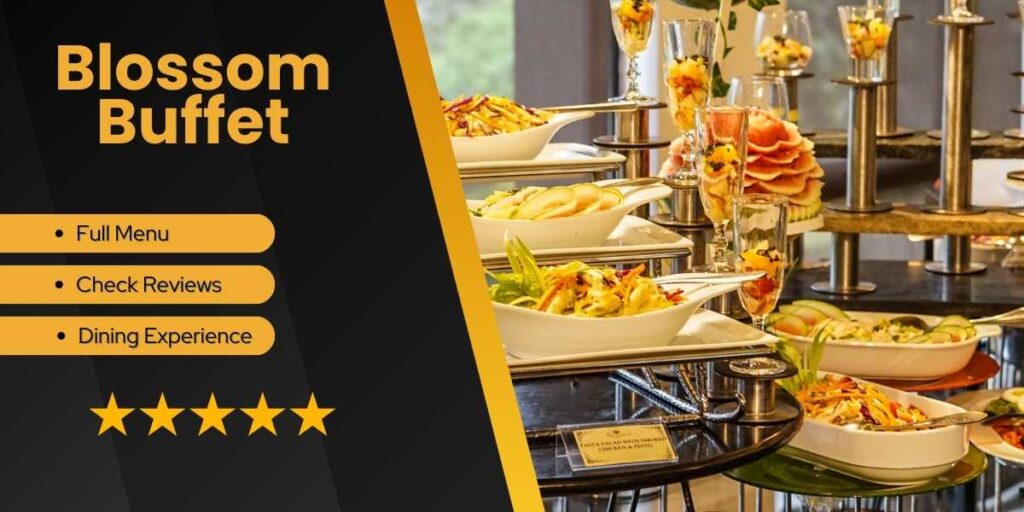 Blossom Buffet Delicious Menu and Service